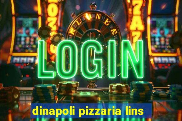 dinapoli pizzaria lins